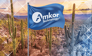 AZ: Amkor Signs Terms with Commerce for Arizona Advanced Packaging, Test Facility; to Bring 2,000 Jobs