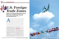U.S. Foreign-Trade Zones Help U.S.-Based Manufacturers Meet the Challenges Posed by... U.S. Foreign-Trade Zones Help U.S.-Based Manufacturers Meet the Challenges Posed by...